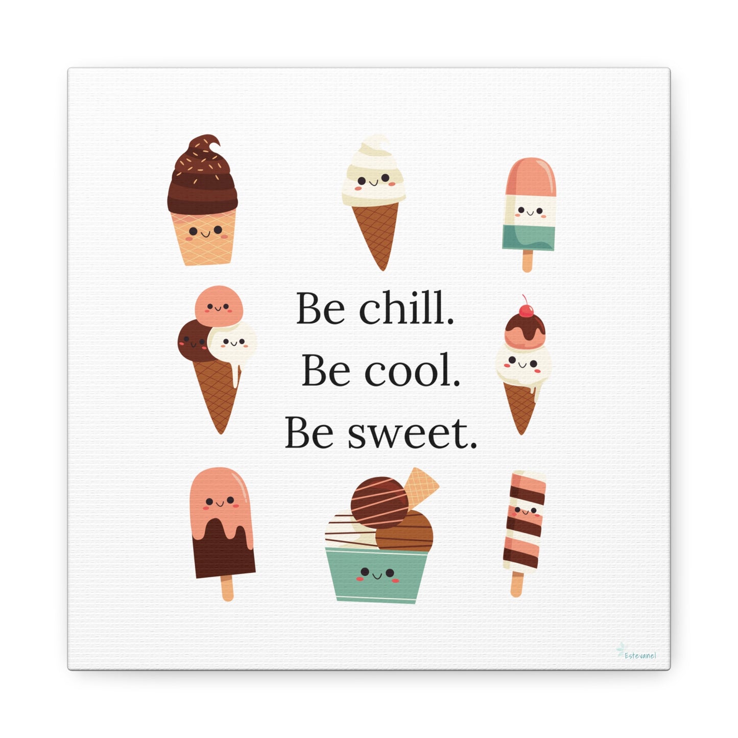 Be Chill Ice Cream Matte Canvas, Stretched, 1.25"