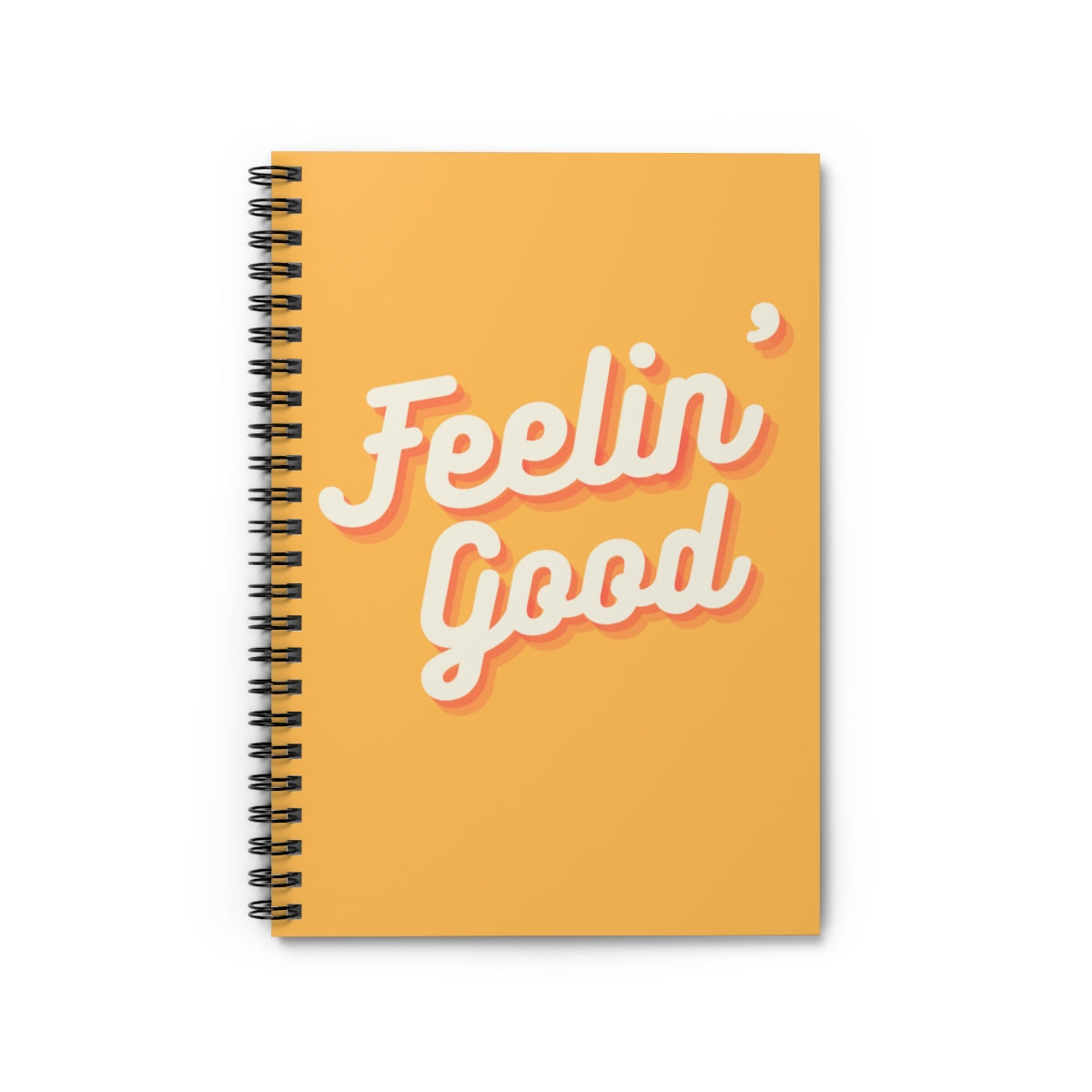 Feelin' Good Spiral Notebook - Ruled Line