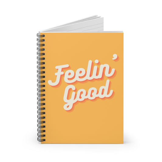Feelin' Good Spiral Notebook - Ruled Line