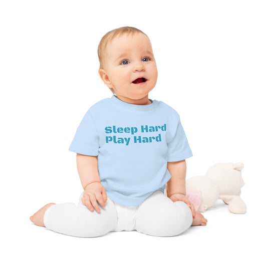 Sleep Hard Play Hard Baby T-Shirt