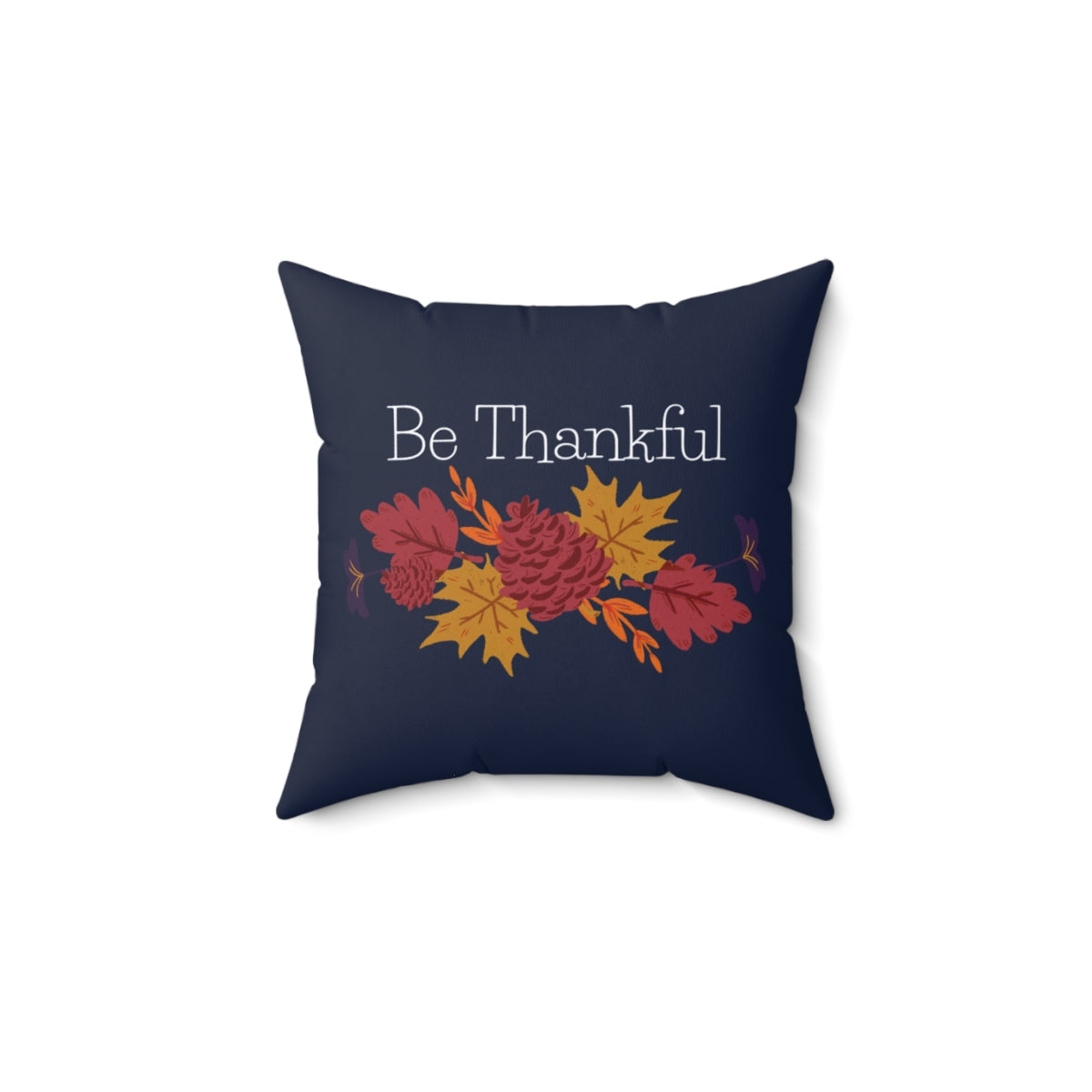 Be Thankful Spun Polyester Square Pillow Case