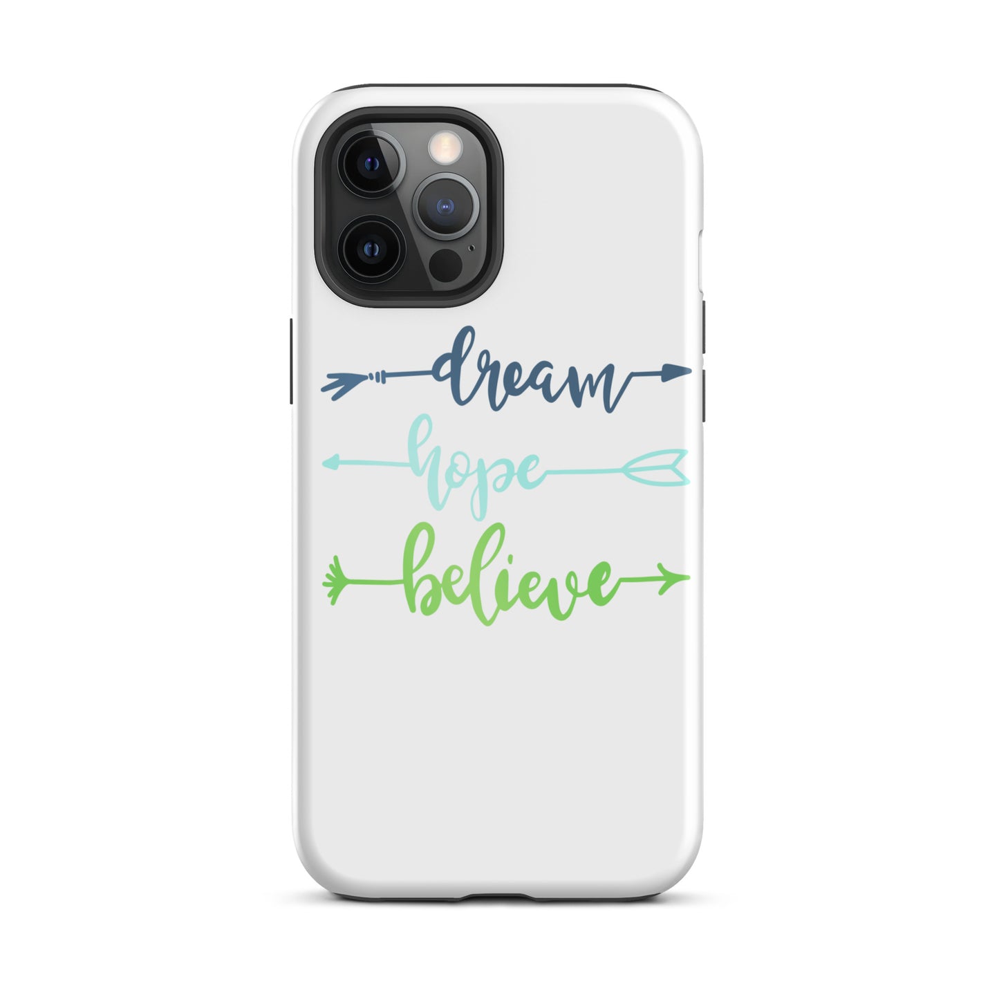 Dream Hope Believe Arrows iPhone case