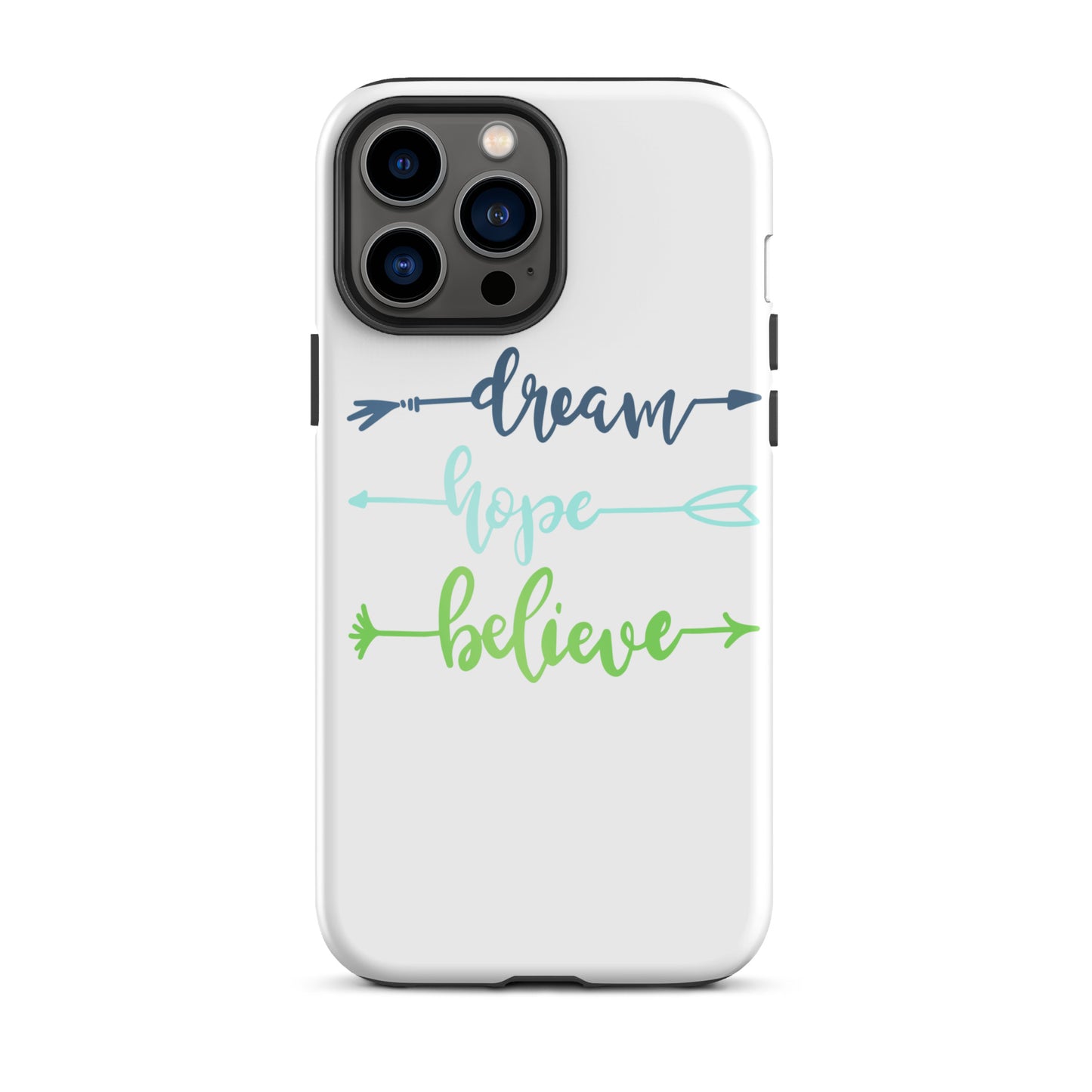 Dream Hope Believe Arrows iPhone case