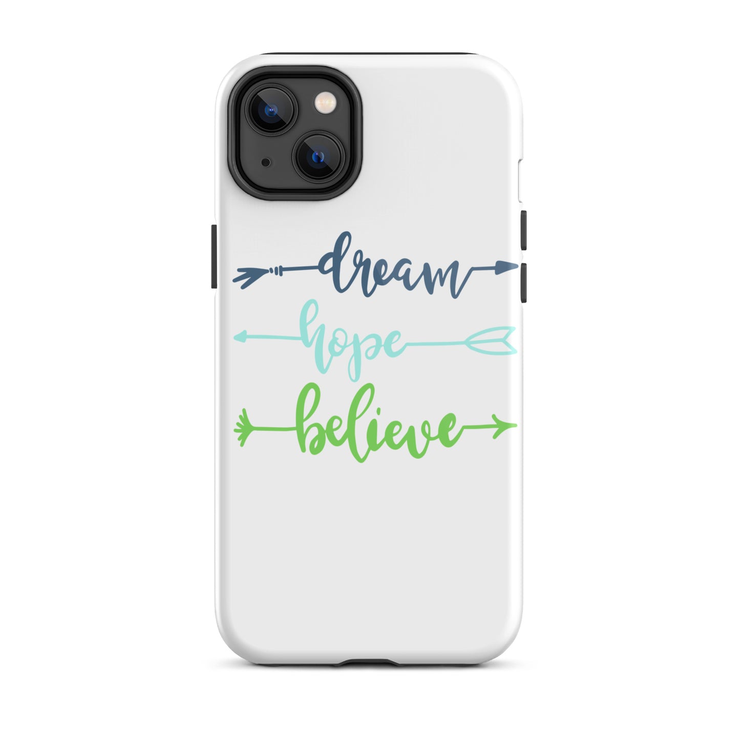 Dream Hope Believe Arrows iPhone case